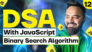 Binary Search Algorithm | DSA with JavaScript | Part 12 | Real-World Example