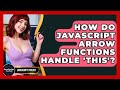 How Do JavaScript Arrow Functions Handle 'this'? - JavaScript Toolkit