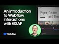 Build Smarter, Smoother Animations — A Webflow Interactions Intro