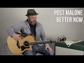 Post Malone "Better Now" Guitar Lesson (Easy Acoustic)