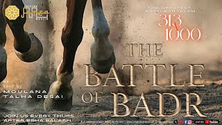 Battle Of Badr | Part 12 | Moulana Talha SB