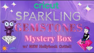 New Cricut Sparkling Gemstones Mystery Box w/ NEW Hollyhock Cutie