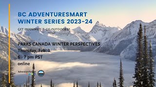 Parks Canada | BC AdventureSmart Winter Series 2023-24