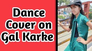 Dance cover on gal karke | Deepak tulsyan choreography | GM dance academy | By SR