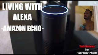 Living With Alexa (Amazon Echo)