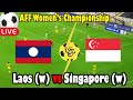 Live Football Laos (w) vs Singapore (w) ll Live AFF Women’s Championship