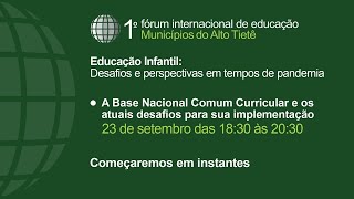 4ª SESSÃO A BASE NACIONAL COMUM CURRICULAR E OS ATUAIS DESAFIOS PARA SUA IMPLEMENTAÇÃO