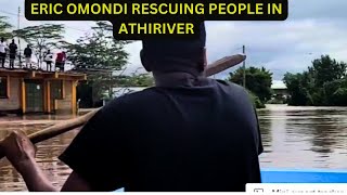 EMOTIONAL!! ERIC OMONDI RESCUING RESIDENTS OF ATHIRIVER STUCK IN THEIR HOUSES #e