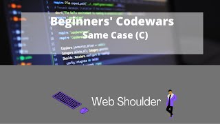 Beginners' Codewars: Same Case (C)