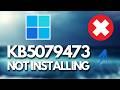 FIX 2026-03 Security Update (KB5079473) 26200.8037 Not installing in Windows 11 (Version 25H2)