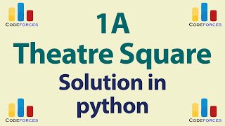 Codeforces Problem | Solution in python | 1A Theatre Square