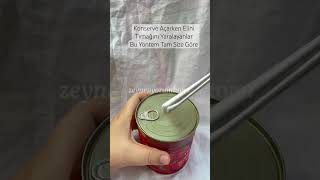 Konserve Açmak Kolay Olacak #tipsandtricks #pratikfikirler #pratikbilgiler #shorts #keşfet #konserve