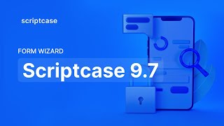 Scriptcase 9.7 - Formulario Wizard