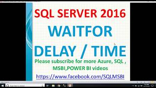 Waitfor delay in sql server | SQL waitfor delay| sql 2016 waitfor time