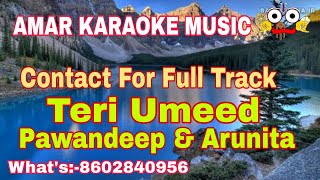 Teri Umeed | Karaoke Track With Lyrics | Pawandeep & Arunita | Amar Karaoke