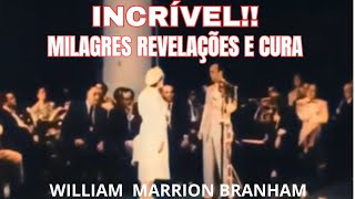 Milagres, Revelação e Cura - William Marrion Branham