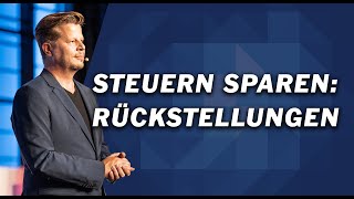 2 unbekannte Möglichkeiten, durch Rückstellungen Steuern zu sparen