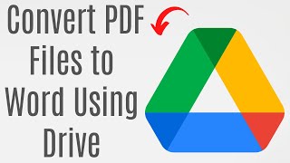 How to Convert PDF Files to Word Using Google Drive