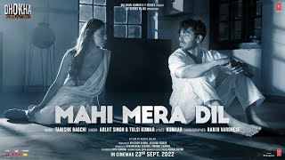 Mahi Mera Dil (Video) Dhokha: Round D Corner | Arijit Tulsi | Khushalii Aparshakti Tanishk Kumaar