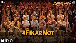 Full Audio: Fikar Not | Chhichhore | Nitesh Tiwari | Sushant, Shraddha | Pritam,Amitabh Bhattacharya