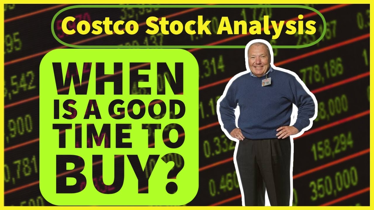 Costco (COST) Stock Analysis - When Is A Good Time To Buy Costco Stock ...