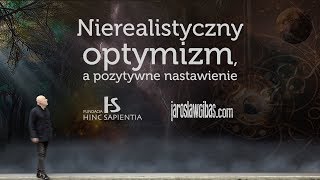 Nierealistyczny optymizm, a pozytywne nastawienie #55