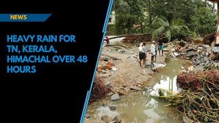 Heavy rain to lash Karnataka, Kerala, TN, Himachal over next 48 hours Heavy rain to lash Karnataka, Kerala, TN, Himachal over next 48 hours