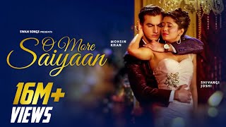 O More Saiyaan Full Song | Kaira Romantic Song |Lyrical