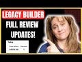 Legacy Builder Program Review - MUST WATCH Before You Join (UPDATES)