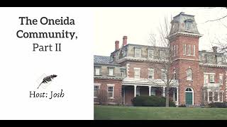 Ep 267 The Oneida Community, Part II