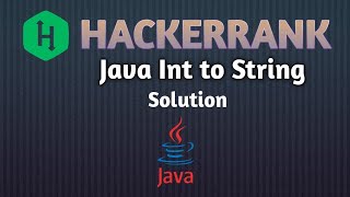 Java Int to string | Hackerrank problem | Java solution | Easy level #javasolution #hackerrank