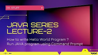 Java Lecture-2 | Write first Hello World JAVA program | Run JAVA program using Command Prompt #java