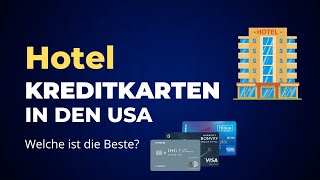 Lohnen sich US Hotel-Kreditkarten? Und welche ist die Beste? Teil1: Hotels