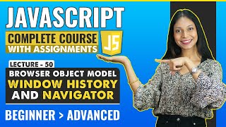50. Window History and Navigator | Javascript tutorial for beginners | Javascript full course