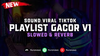 Playlist Gacor V1 ( Slowed \u0026 Reverb ) 🎧