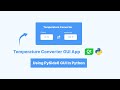 How To Make A Modern Temperature Converter using PySide6 GUI In Python | 2023