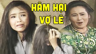 Vợ Cả Ác Độc Hãm Hại Vợ Lẽ - Cải Lương Xã Hội Việt Nam Hay Nhất - Cải Lương Xưa Vũ Linh Thanh Ngân