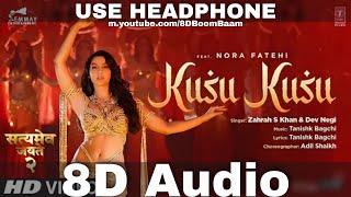 Kusu Kusu (8D Audio) Ft Nora Fatehi | Satyameva Jayate 2 |John A |Zahrah Khan, Dev N| HQ 3D Surround