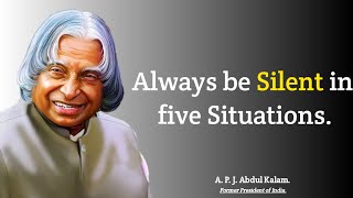 Always Be Silent in five Situations_APJ Abdul Kalam Quotes_Life Quotes_Motivation_The US Quotes