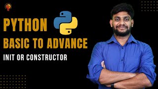 Init or Constructor | Python Beginner to Advance | Python Tutorial
