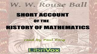 Short Account of the History of Mathematics | W. W. Rouse Ball | Mathematics | Soundbook | 1/12