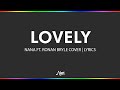 Lovely - Nana ft. Ronan Bryle Cover | Lyrics