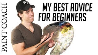 My Best Advice For Beginner Oil Painters