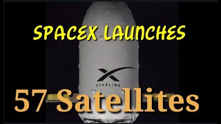 SPACEX LAUNCHES || 57 STARLINK SATELLITES AT A TIME
