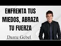 Enfrenta tus miedos, abraza tu fuerza - Pastor Dante Gebel 2024