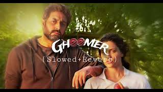 Ghoomer title song🏏🌪️ ( Slowed+Reverb)| Use Headphones 🎧|#lofi #slowed
