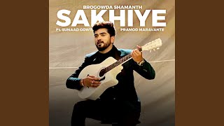 SAKHIYE SAKHIYE (feat. Sunaad Gowtham & Pramod Maravante)