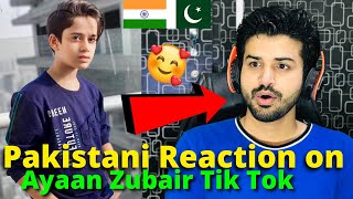 Pakistani React on Indian Ayaan Zubair Rahmani TIKTOK VIDEOS Reaction Vlogger