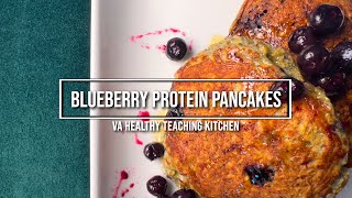 VA's Healthy Teaching Kitchen: Blueberry Protein Pancakes