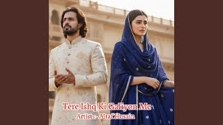 Tere Ishq Ki Galiyon Me